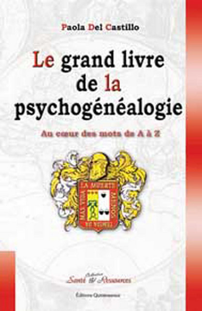 Grand livre de la psychogénéalogie - Paola del Castillo - Quintessence