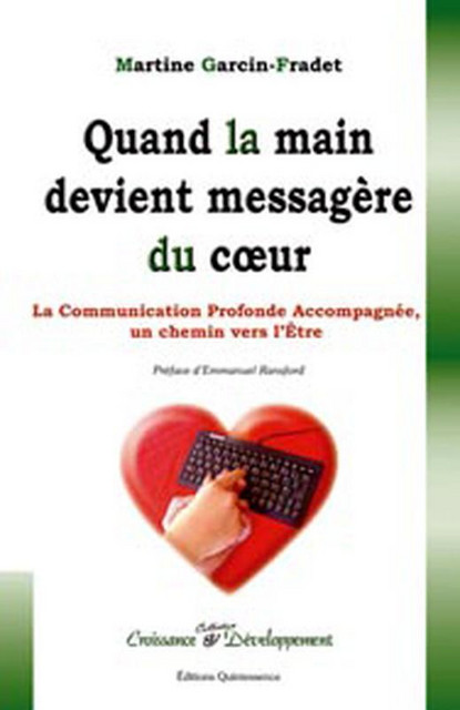 Quand la main devient messagère du coeur - Martine Garcin-Fradet - Quintessence