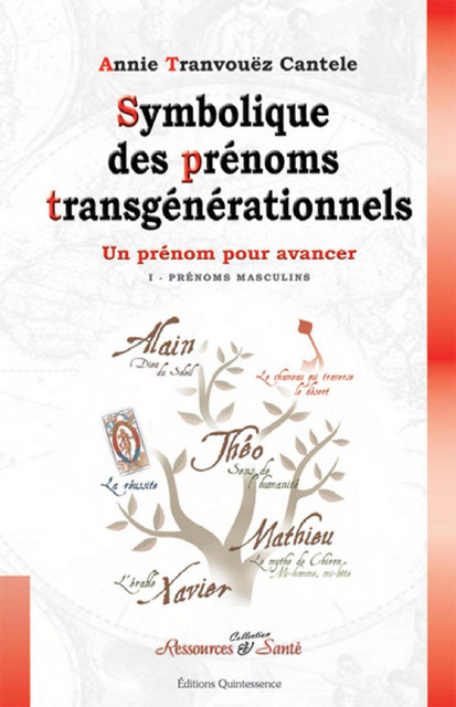 Symbolique des prénoms transgénérationnels - Annie Tranvouëz - Quintessence