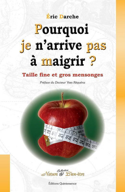 Pourquoi je n'arrive pas à maigrir ? - Éric Darche - Quintessence