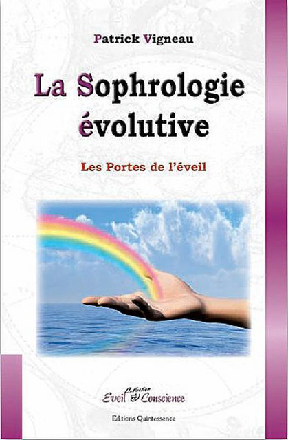 La Sophrologie évolutive - Patrick Vigneau - Quintessence