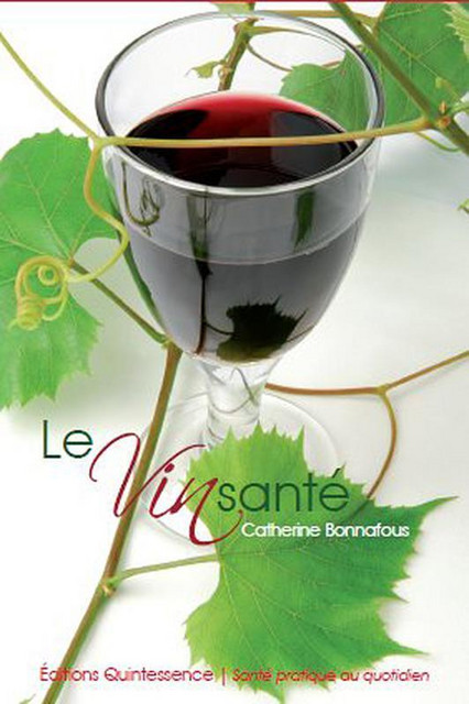Le vin santé - Catherine Bonnafous - Quintessence