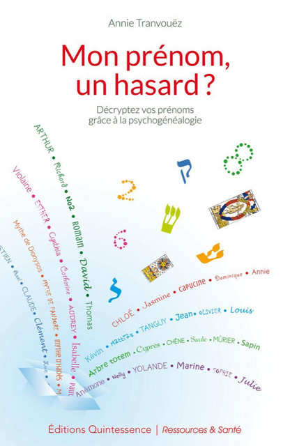 Mon prénom, un hasard ? - Annie Tranvouëz - Quintessence