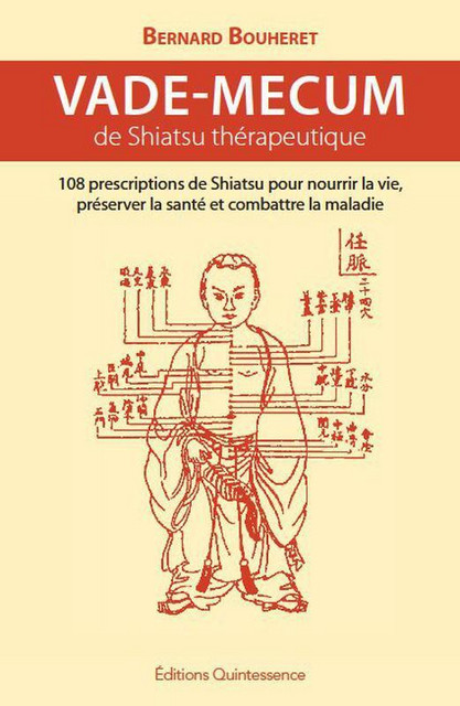 Vade-mecum de shiatsu thérapeutique - Bernard Bouheret - Quintessence