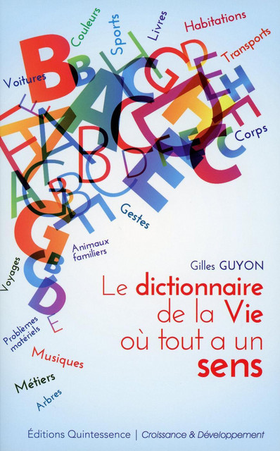 Le dictionnaire de la vie où tout a un sens - Gilles Guyon - Quintessence