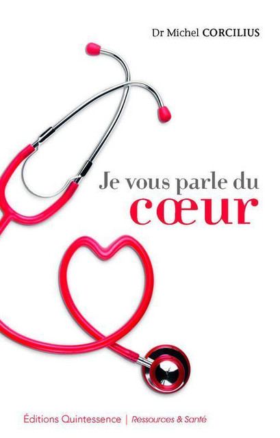 Je vous parle du coeur - Michel Corcilius - Quintessence