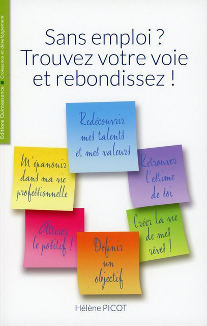 Sans emploi ? Trouvez votre voie et rebondissez ! - Hélène Picot - Quintessence