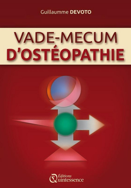 Vade-mecum d'ostéopathie - Guillaume Devoto - Quintessence