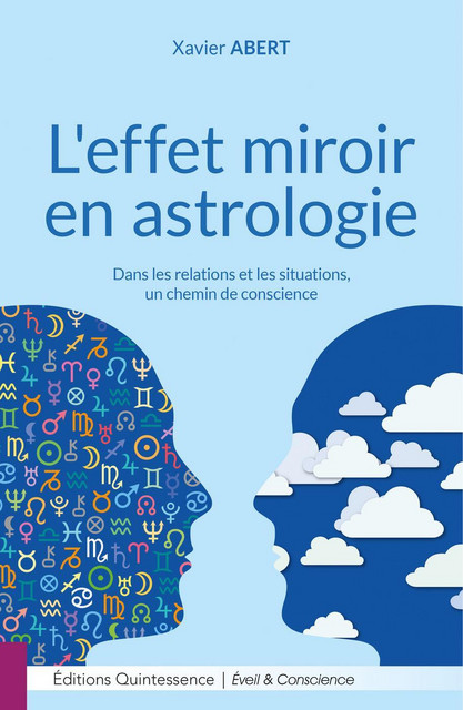 L'effet miroir en astrologie  - Xavier Abert - Quintessence