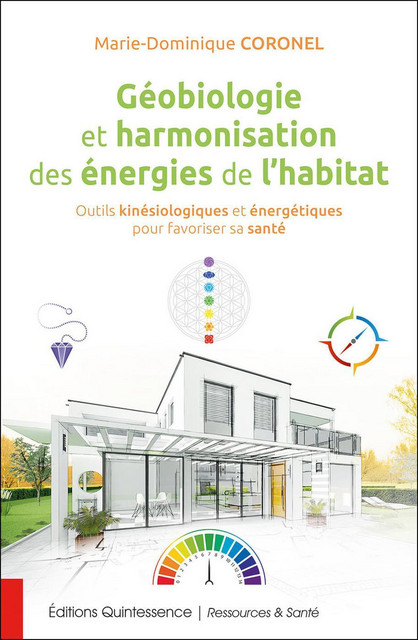 Géobiologie et harmonisation des énergies de l'habitat  - Marie-Dominique Coronel - Quintessence
