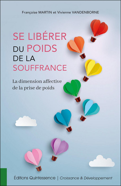 Se libérer du poids de la souffrance  - Françoise Martin, Vivienne Vandenborne - Quintessence