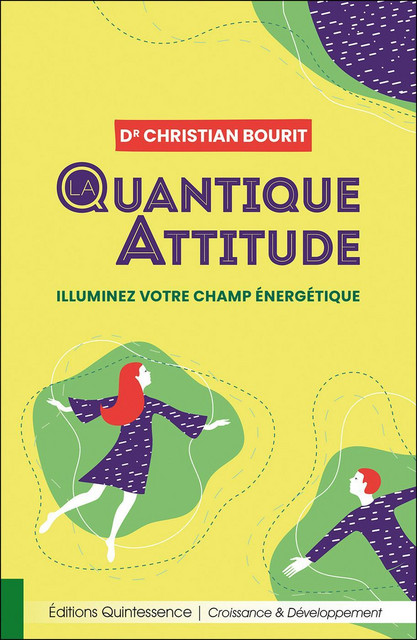 La quantique attitude  - Christian Bourit - Quintessence