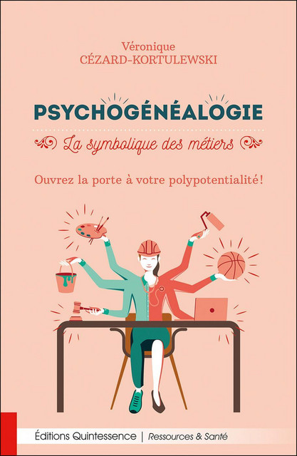 Psychogénéalogie  - Véronique Cézard-Kortulewski - Quintessence