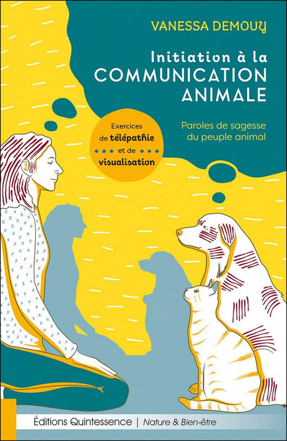 Initiation à la communication animale  - Vanessa Demouy - Quintessence