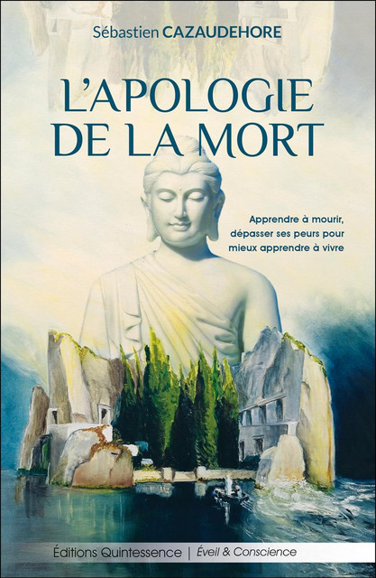 L'apologie de la mort  - Sébastien Cazaudehore - Quintessence