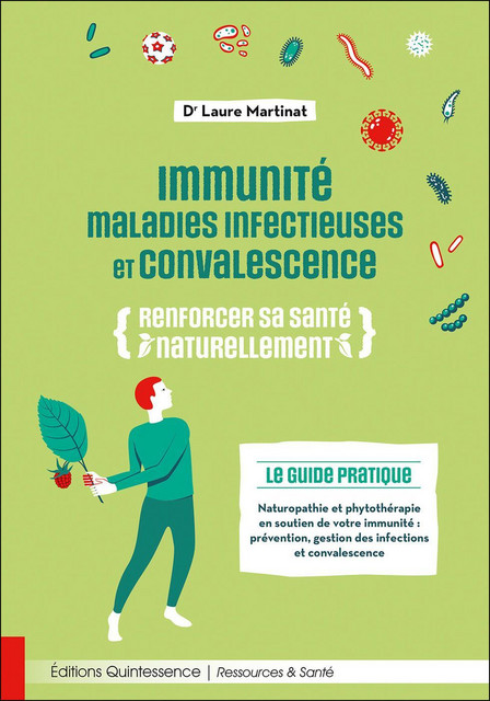 Immunité, maladies infectieuses et convalescence  - Laure Martinat - Quintessence