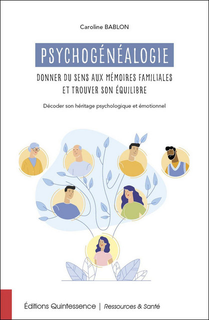 Psychogénéalogie  - Caroline Bablon - Quintessence