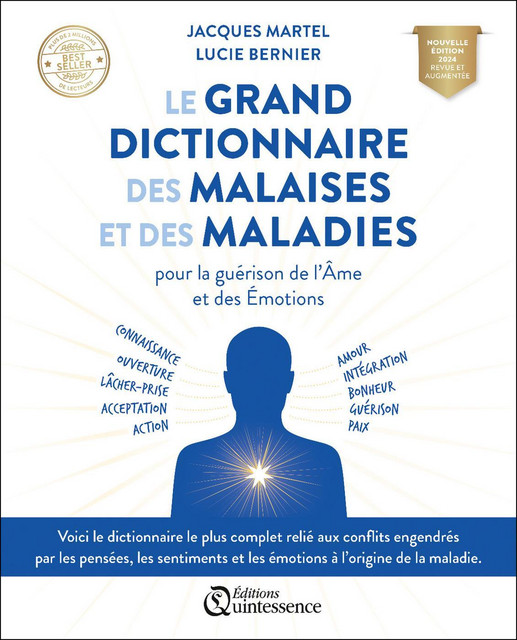 Le grand dictionnaire des malaises et des maladies (nouvelle édition) - Jacques Martel, Lucie Bernier - Quintessence
